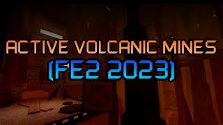 ACTIVE VOLCANIC MINES  FE2 2023 [upl. by Jew]