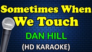 SOMETIMES WHEN WE TOUCH  Dan Hill HD Karaoke [upl. by Orihakat5]