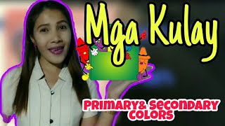 COLORS  PRIMARY AND SECONDARY COLORS  MGA KULAY  KINDERGARTEN [upl. by Leamse863]