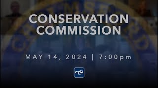 Conservation Commission May 14 2024 [upl. by Nilkcaj]