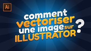 TUTO ILLUSTRATOR  Comment vectoriser une image [upl. by Enerual]