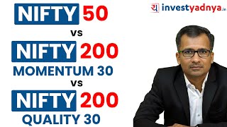 Nifty 50 vs Nifty 200 Momentum 30 vs Nifty 200 Quality 30  Comprehensive Comparison amp Analysis [upl. by Enaira]