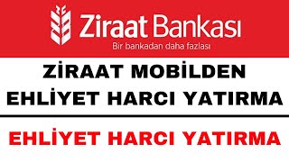 Ehliyet Harcı Yatırma Ziraat Mobil  2024 Güncel [upl. by Baelbeer]