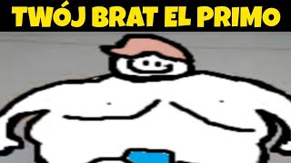 TWÓJ BRAT EL PRIMO [upl. by Ynnep]