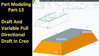 13 Creo Part Modeling Draft amp Variable Pull Directional Draft Command [upl. by Dorrehs]