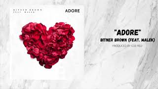 Bitner Brown  Adore feat Malek [upl. by Sotnas]