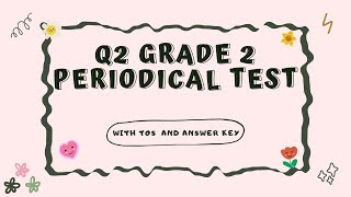 Q2 GRADE 2 PERIODICAL TEST with TOS and Answer Key [upl. by Damien846]