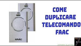 Come Duplicare telecomando Faac [upl. by Seravart969]