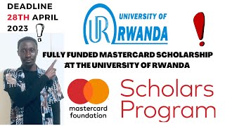 Fully funded MASTERCARD SCHOLARSHIP at University of RWANDA Undergraduate Programs 2023 intake [upl. by Ydnas]