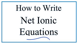 How to Write and Balance Net Ionic Equations [upl. by Arjan]