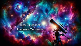 How Telescopes Changed Astronomy [upl. by Stav]