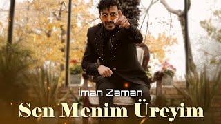 İman Zaman  Sen Menim Üreyim [upl. by Short493]