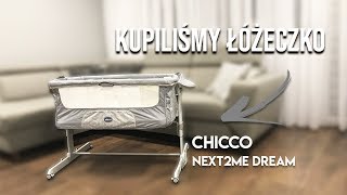 ŁÓŻECZKO CHICCO NEXT2ME DREAM kupiliśmy [upl. by Nylaehs]