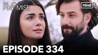 The Promise Episode 334 Hindi Dubbed [upl. by Naillij]