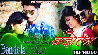 Bandola \ Latest Garhwali Video Song \ Kashiram Barwan \ Label  N P Films Official [upl. by Olaf]