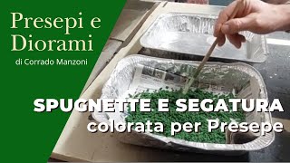 SPUGNETTE e SEGATURA colorata per presepe [upl. by Htial]