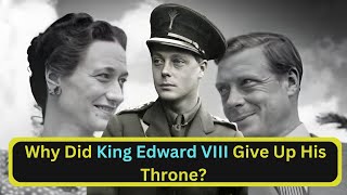 Why Did King Edward VIII Abdicate The Shocking Royal Decision Explained [upl. by Terhune909]