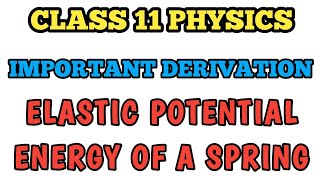 Derivation Potential Energy of Spring  Class 11 Physics  Spring Derivation  Class 11 NCERT cbse [upl. by Gnidleif]