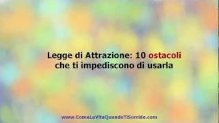 Legge di Attrazione 10 ostacoli che ti impediscono di usarla [upl. by Aip579]