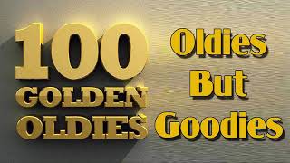 Top 100 Oldies Songs Of All Time  Greatest Hits Oldies But Goodies Collection [upl. by Yaakov808]