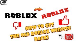 HOW TO GET THE OLD ROBLOX WEBSITE BACK  Roblox Tutorial [upl. by Maurice]