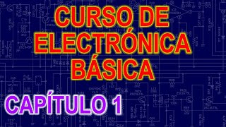 Curso de electrónica básica 1 Conocimientos fundamentales Energía Potencia [upl. by Girardo]