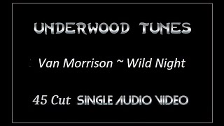 Van Morrison  Wild Night  1971  Single Audio Video [upl. by Handel]