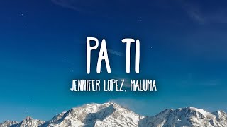 Jennifer Lopez Maluma  Pa Ti LetraLyrics [upl. by Gabel680]