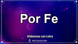 Por Fe  Alabanza con letra HD [upl. by Vedi]