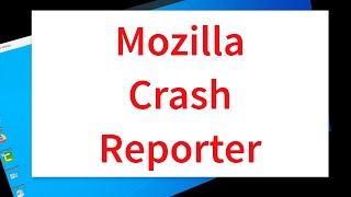 Mozilla crash reporter [upl. by Kelsi]