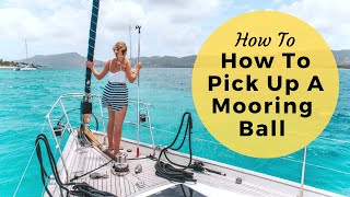 How To Mooring Ball amp Mooring Buoy  For Monohulls amp Catamarans [upl. by Rolyab]