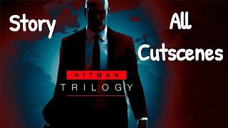 Hitman Trilogy  Full Story  All Cutscenes amp Mission Briefings [upl. by Murial]