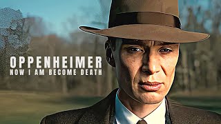 Oppenheimer Edit • Now I am Become Death [upl. by Fredie]