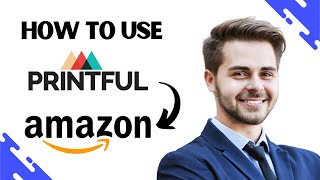 How to use Printiful with Amazon  Amazon Printful Integration Ecommerce Tutorial [upl. by Brigida]