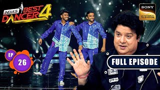 Indias Best Dancer S4  Sajid Khan लेकर आए हैं Best की अदला बदली  Ep 26  Full Episode 6 Oct 2024 [upl. by Nrehtac]