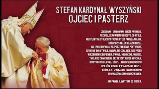 „Stefan Kardynał Wyszyński  Ojciec i Pasterz” [upl. by Attiuqaj566]