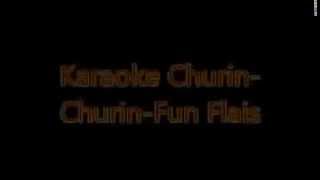 Churin Churin Fun Flais Karaoke [upl. by Yellek546]