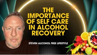 Self Care After Alcohol Recovery Tips for a Healthier Life [upl. by Nisotawulo]