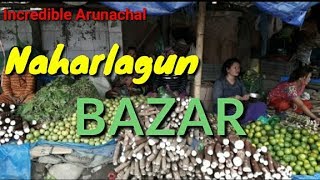 NAHARLAGUN BAZAR  Naharlagun local market ITANAGARARUNACHAL PRADESH [upl. by Lledrev]