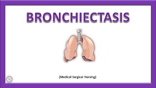 BRONCHIECTASIS  Pathophysiology  Diagnosis  Medical And Nursing Management  The Nurses Station [upl. by Marrissa742]