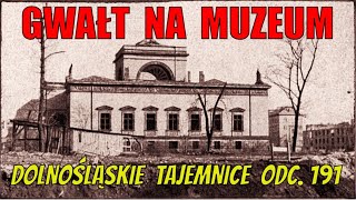 Gwałt na Muzeum Dolnośląskie Tajemnice odc 191 Opowiada Joanna Lamparska [upl. by Dolph]