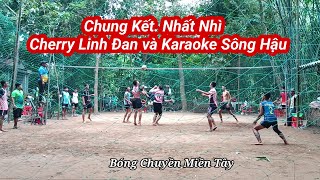 Chung Kết Nhất Nhì giữa Cherry Linh Đan và Karaoke Sông Hậu 2 II Bóng Chuyền Miền Tây [upl. by Melbourne]