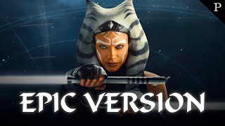 Ahsoka Tano Theme  EPIC BATTLE VERSION [upl. by Nylarac]