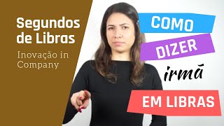 Como dizer quotirmãquot em Libras [upl. by Ahsenrad]