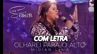 Olharei Para o Alto  Com Letra  Legendado  Midian Lima  CD Milagre 2017  Lançamento [upl. by Odlaumor]