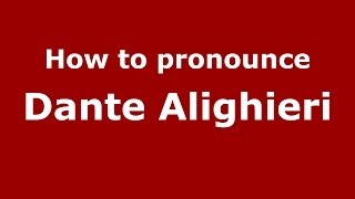 How to pronounce Dante Alighieri ItalianItaly  PronounceNamescom [upl. by Feinstein58]