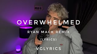 Overwhelmed  Ryan Mack amp Christian Gates Remix Mashup  Video Lyrics [upl. by Bilak]