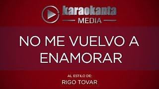 Karaokanta  Rigo Tovar  No me vuelvo a enamorar [upl. by Yna133]