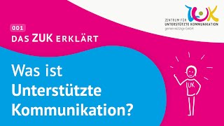 Das ZUK erklärt Was ist Unterstützte Kommunikation [upl. by Shaff]