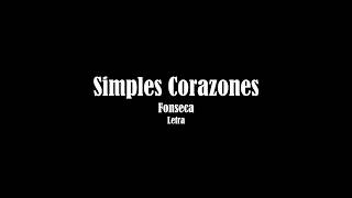 Simples Corazones  Fonseca Letra [upl. by Montagu]